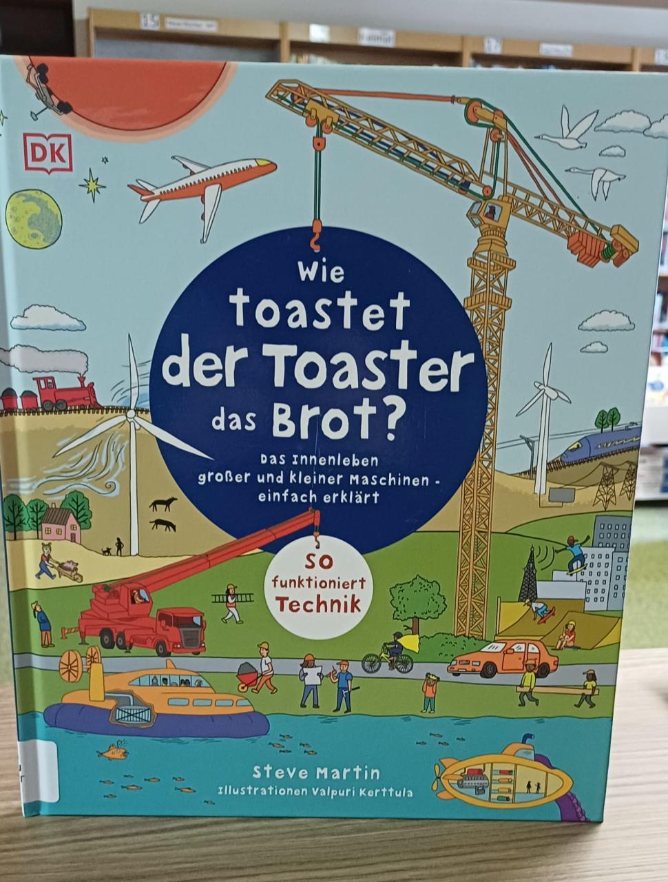 Buch Wie toastet der Toaster das Brot